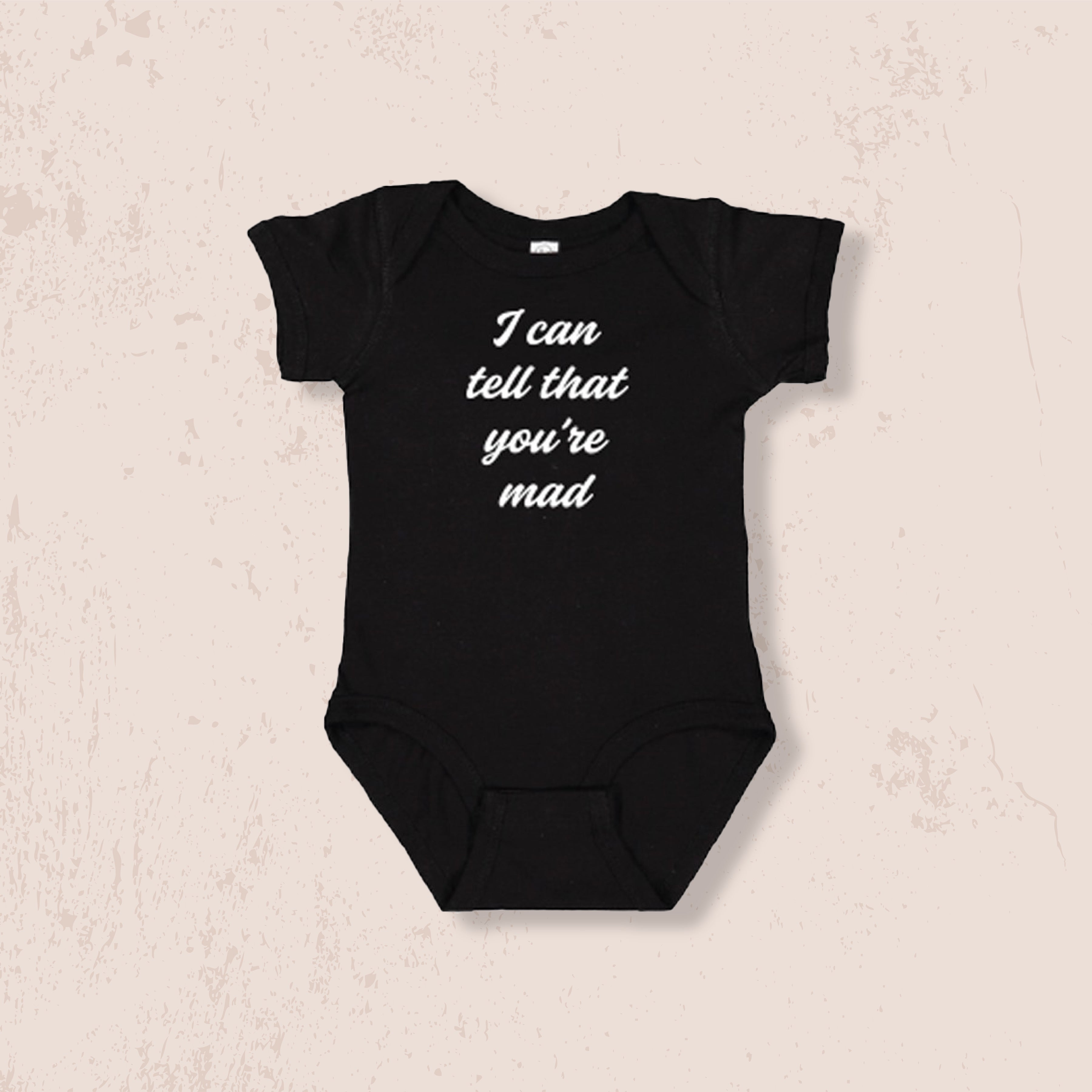 I CAN TELL THAT YOU'RE MAD ONESIE